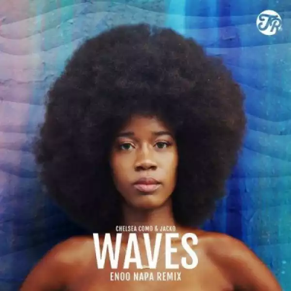 Chelsea Como X Jacko - Waves (Enoo Napa Remix)